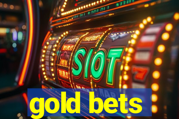 gold bets